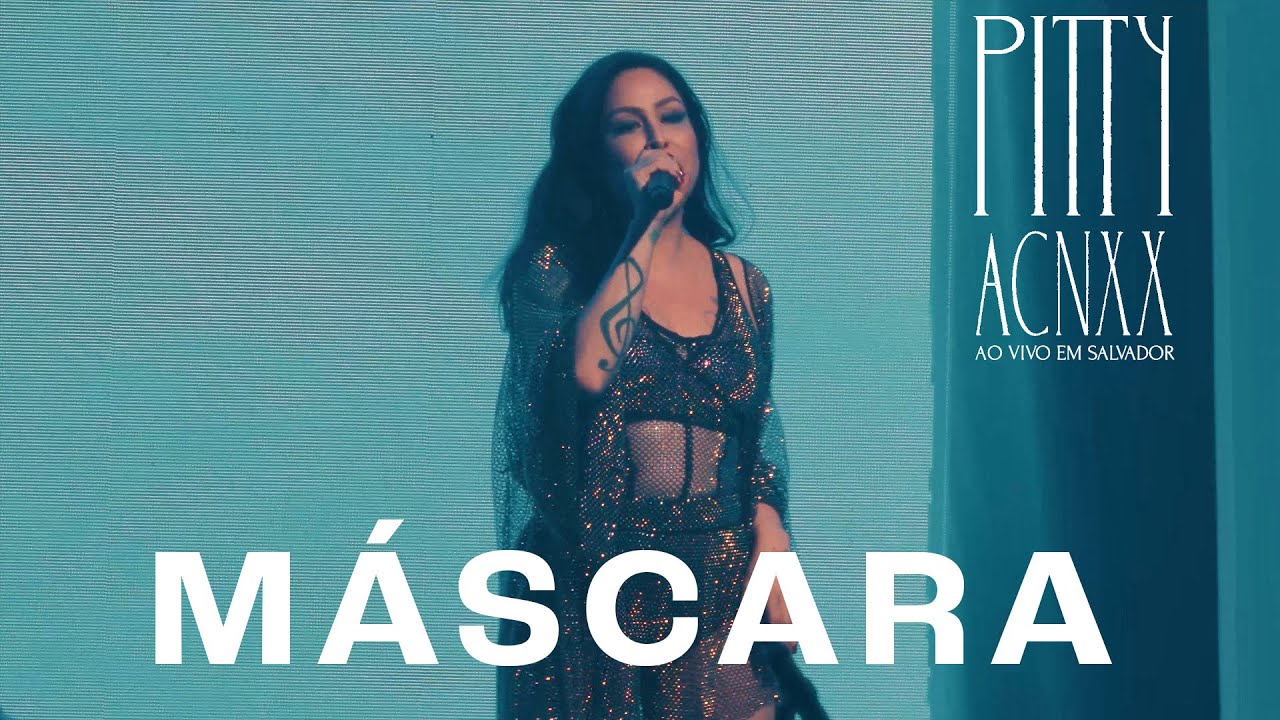 Pitty - Máscara (ACNXX Ao Vivo em Salvador)