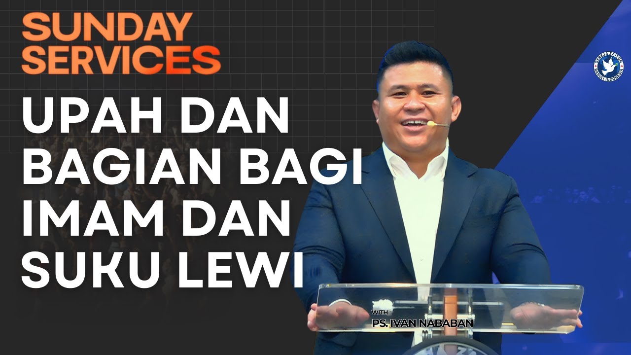 Sunday Service | UPAH DAN BAGIAN BAGI IMAM DAN SUKU LEWI | 18/01/2026 (Ps. Ivan Nababan)
