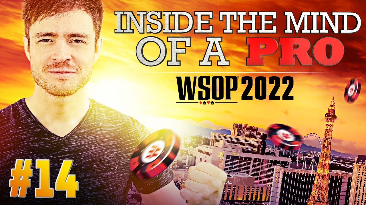 &spades;&clubs;&hearts;&diams; Inside the Mind of a Pro @ 2022 WSOP #14 (Francois Pirault)