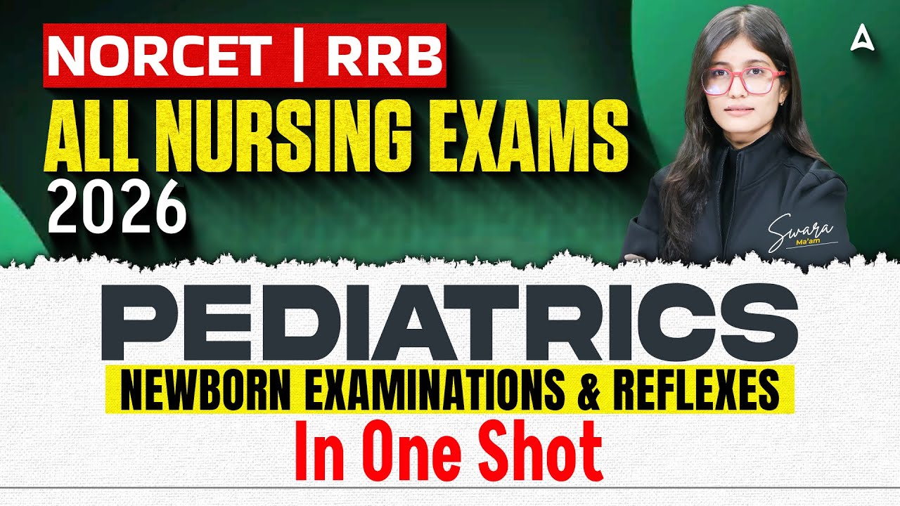 Pediatrics Newborn Examinations & Reflexes in One Shot |#Pediatrics Theory Classes All Nursing Exams
