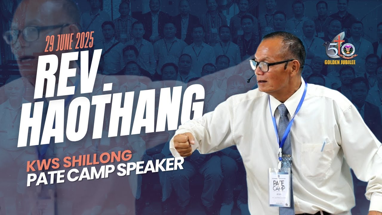 REV. HAOTHANG || SPEAKER KWS(S) PATE CAMP 2025