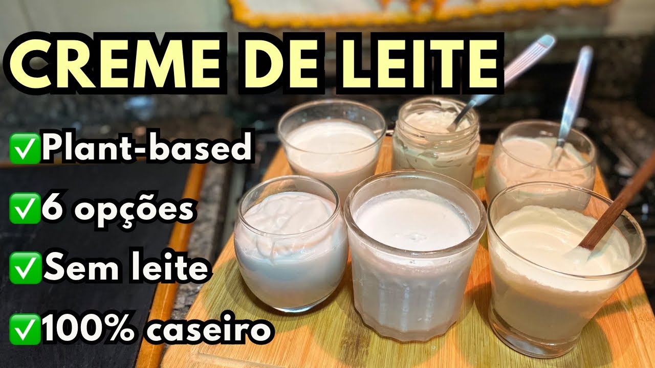 Como fazer CREME DE LEITE VEGANO | 6 versões com INGREDIENTES 100% NATURAIS