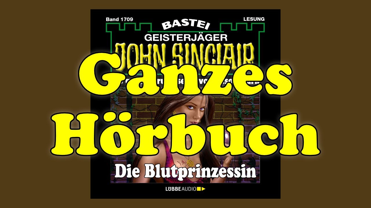 Die Blutprinzessin - John Sinclair Band 1709 - Ganzes Hörbuch - Lesung