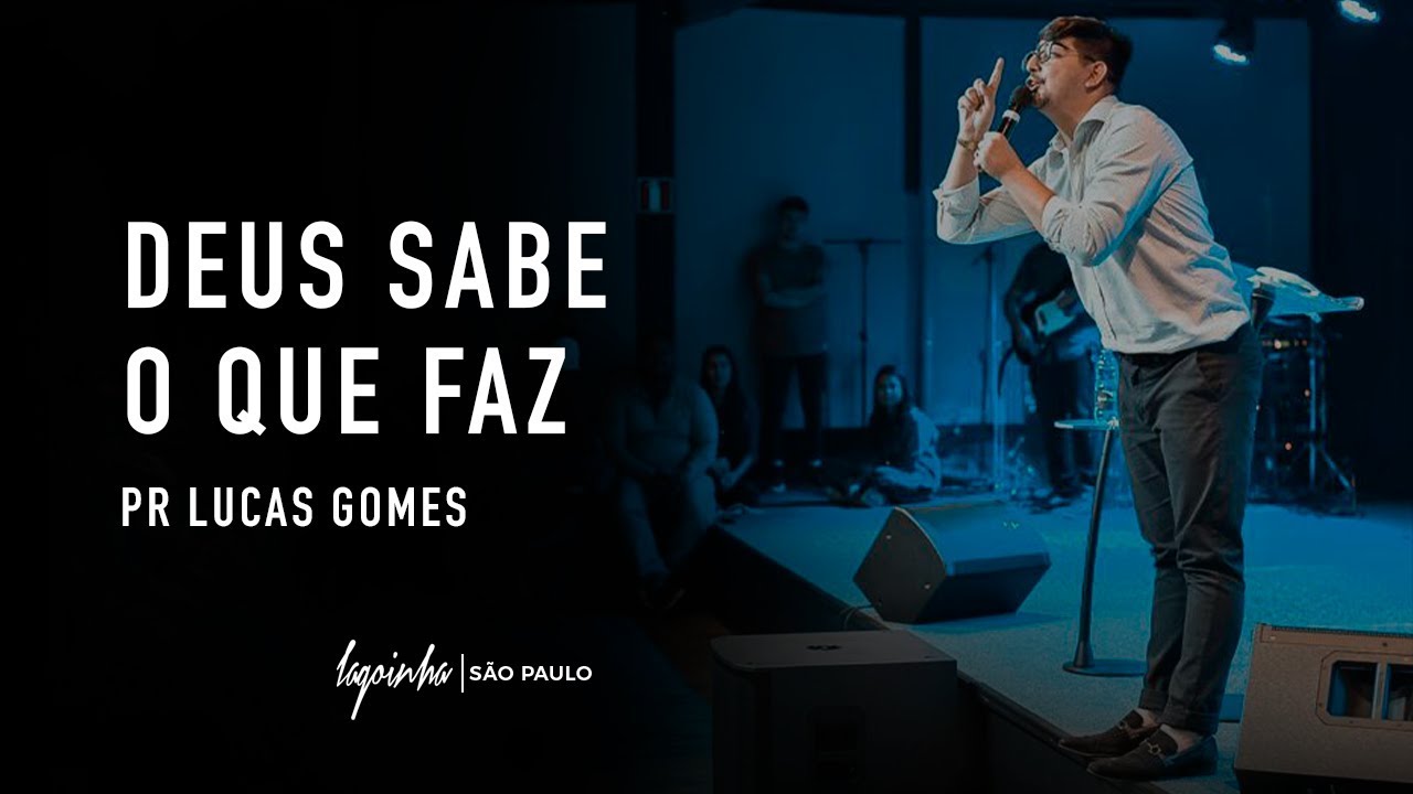 DEUS SABE O QUE FAZ // PR. LUCAS GOMES