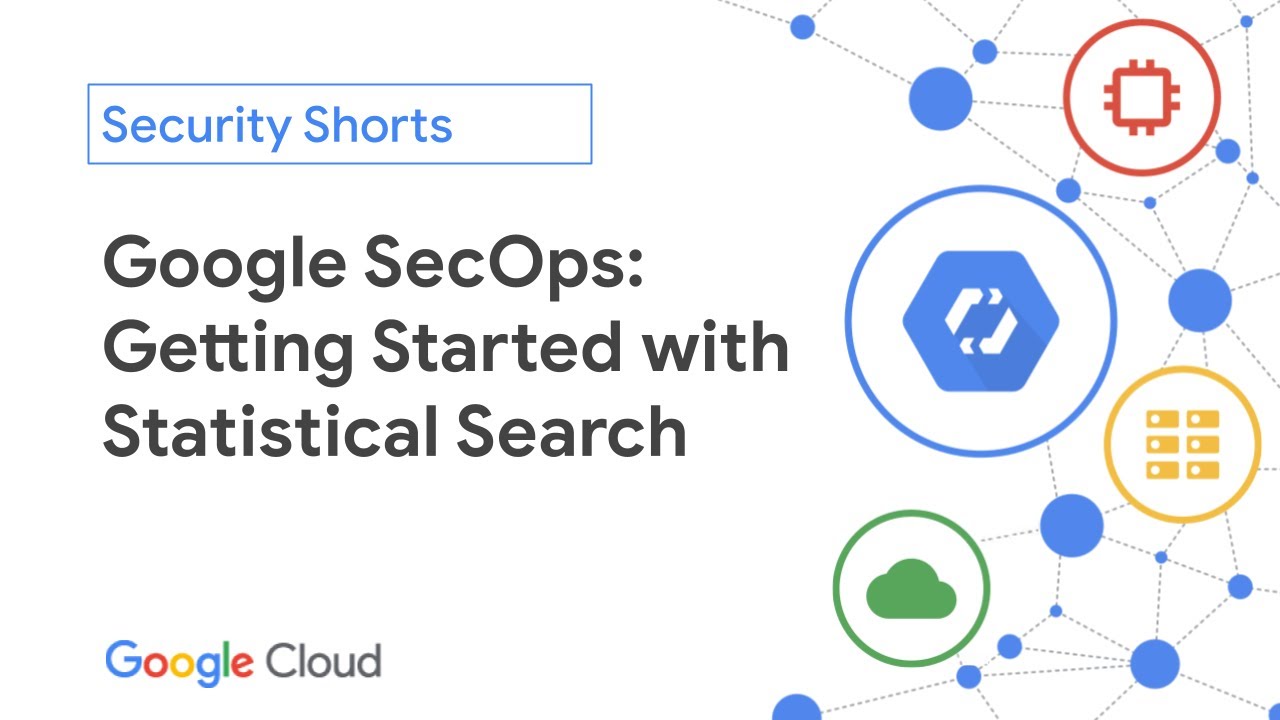 Google SecOps: Getting Started with Statistical Search