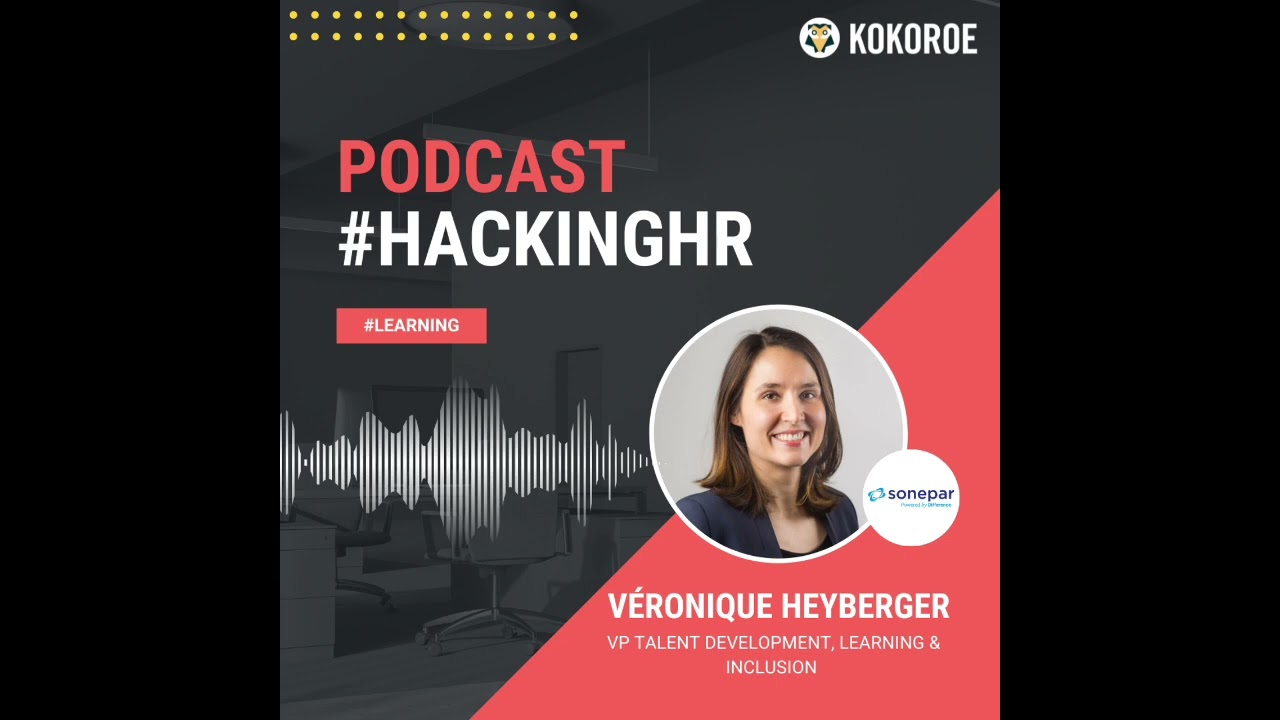 #HackingHR 73 - Véronique Heyberger, VP Talent Development, Learning & Inclusion - Sonepar