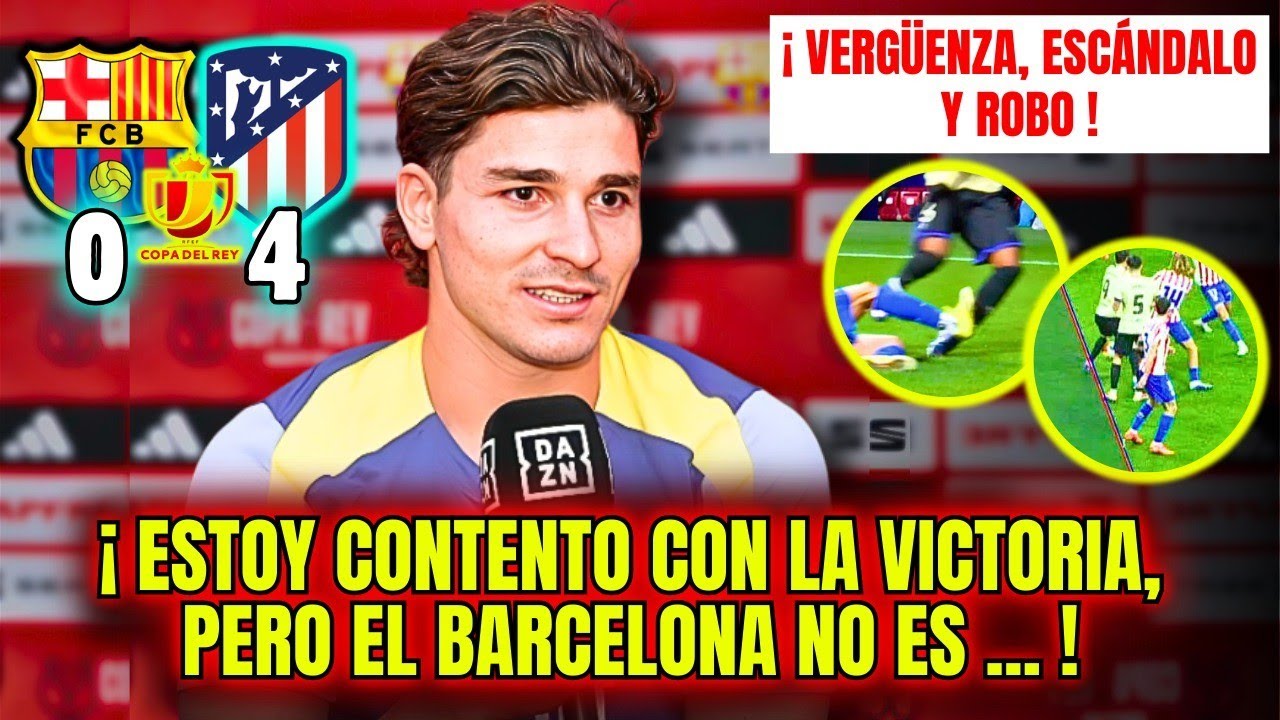 🚨BOMBAZO JULI&Aacute;N &Aacute;LVAREZ DIJO ESTO SOBRE BARCELONA 🔥 BAR&Ccedil;A ATL&Eacute;TICO COPA DEL REY ESC&Aacute;NDALO ARBITRAJE