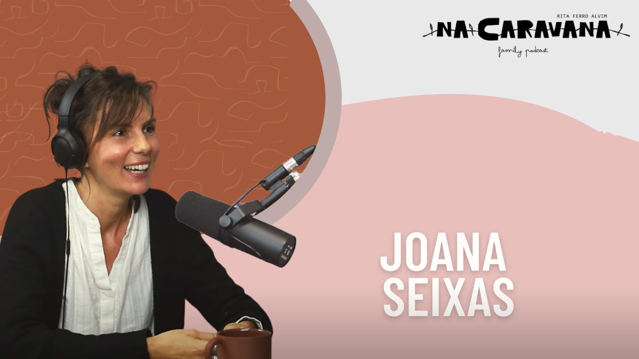 N'A Caravana com Joana Seixas #66 Ondachoc, budismo e Waldorf