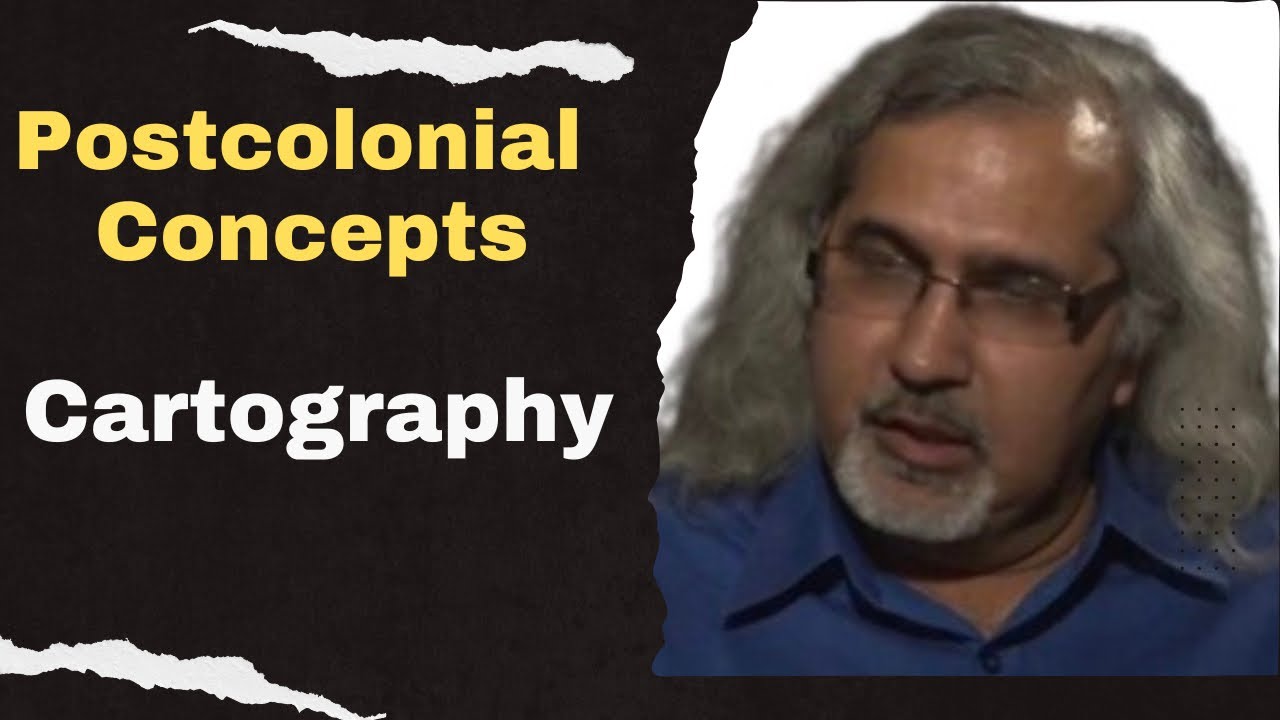 Cartography: Postcolonial Theory concepts | Postcolonialism