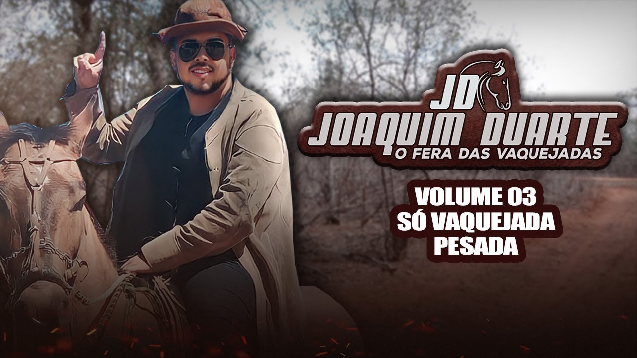 JOAQUIM DUARTE - O FERA DAS VAQUEJADAS ( VOLUME 03 )