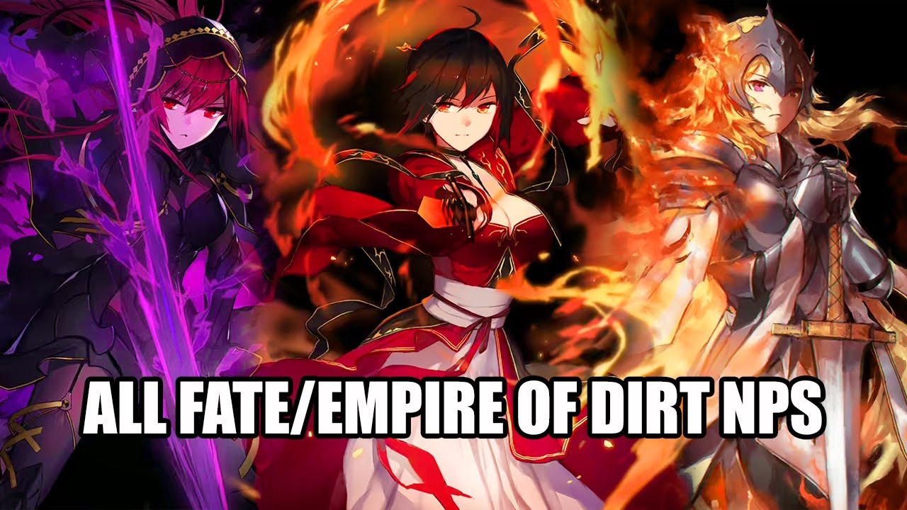 ALL FATE/EMPIRE OF DIRT NOBLE PHANTASMS! 🔥