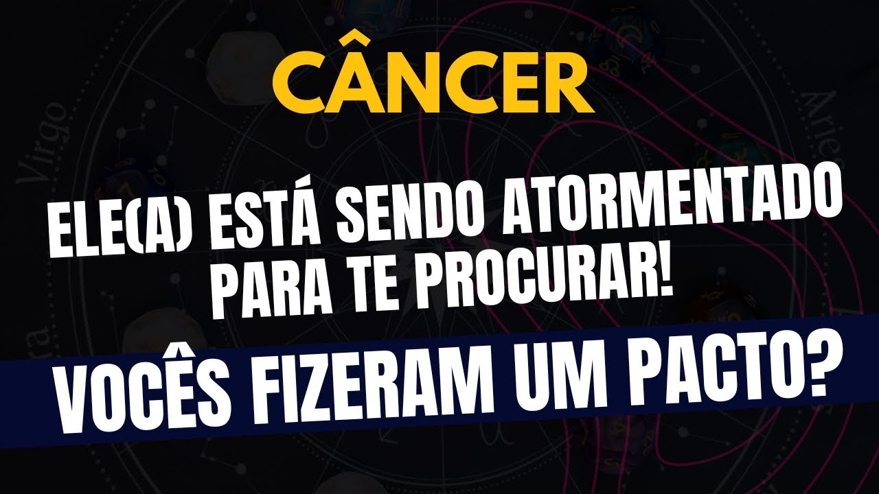 ♋️CÂNCER: VOCÊS FIZERAM UM PACTO? ELE(A) ESTÁ SENDO ATORMENTADO PARA TE PROCURAR!
