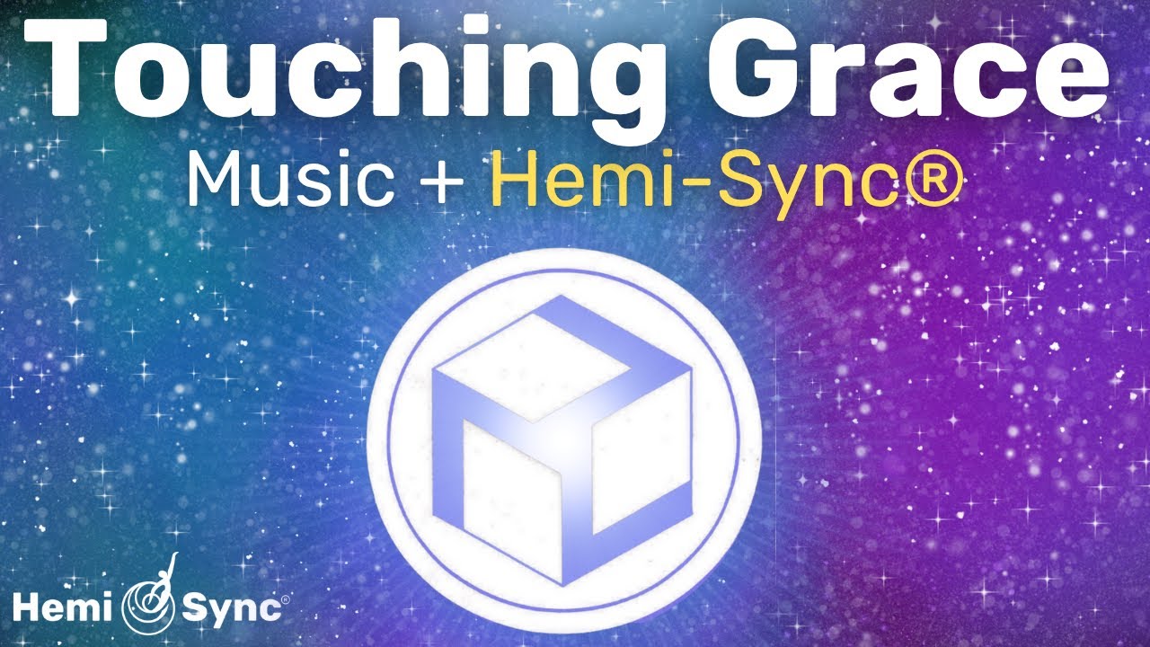 Touching Grace | Connect with Mystical Realms With Relaxing Ambient Music PLUS Hemi-Sync Frequencies