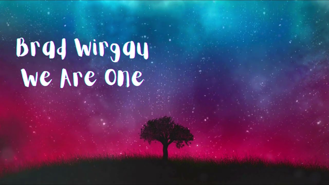 Brad Wirgau - We Are One