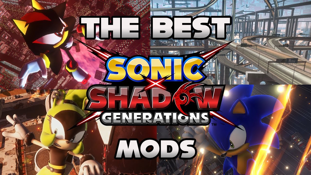 THE BEST SONIC X SHADOW GENERATIONS MODS
