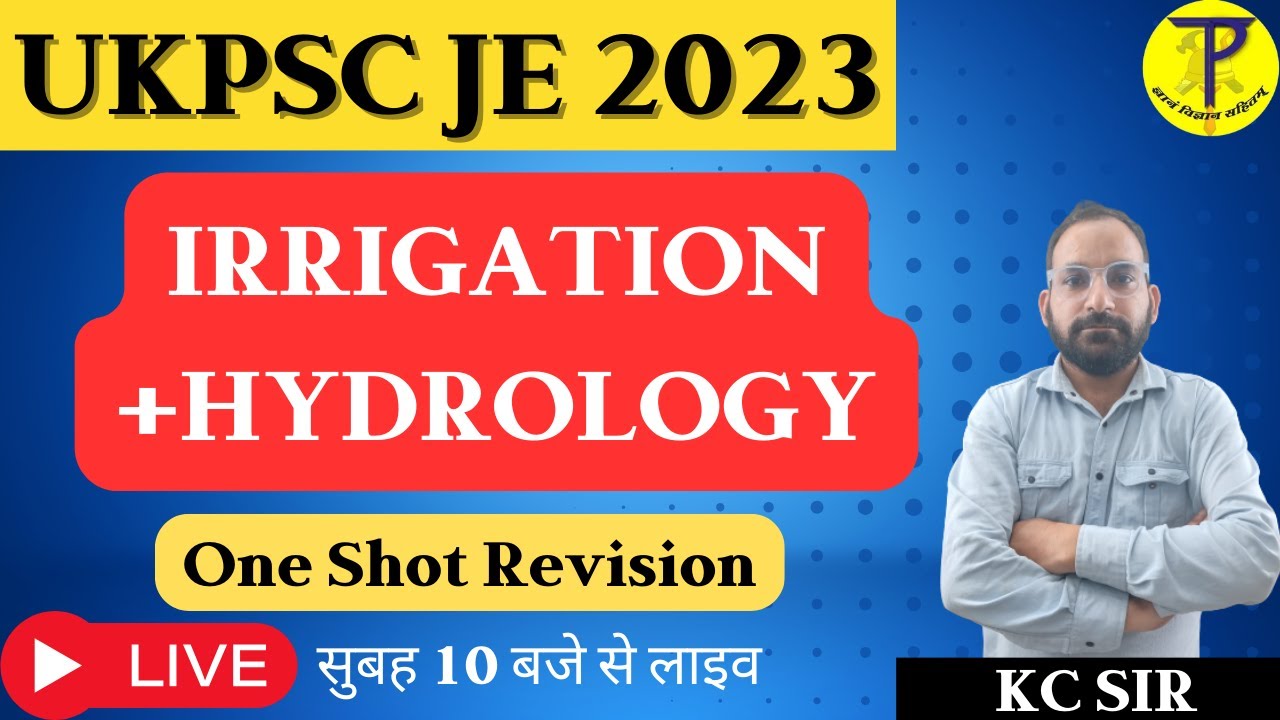 Irrigation + Hydrology Engineering Revision for UKPSC JE 2023 by KC Sir | Tech Pathshala