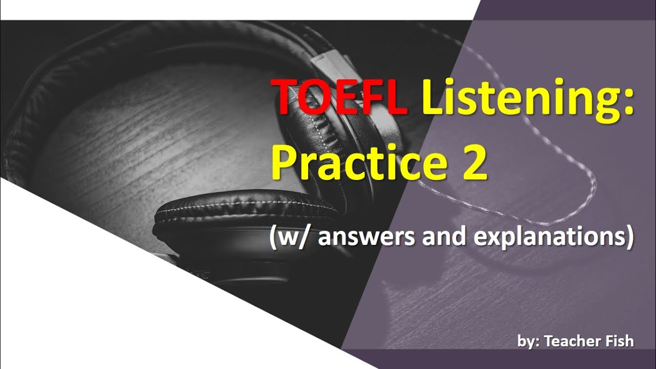TOEFL Listening: Практика 2 (с ответами и объяснениями)