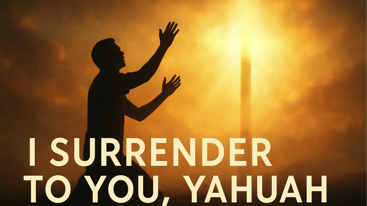I Surrender to You, Yahuah