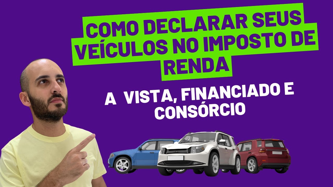 Como Declarar Veículo no Imposto de Renda 2025 - A VISTA, FINANCIADO OU CONSÓRCIO