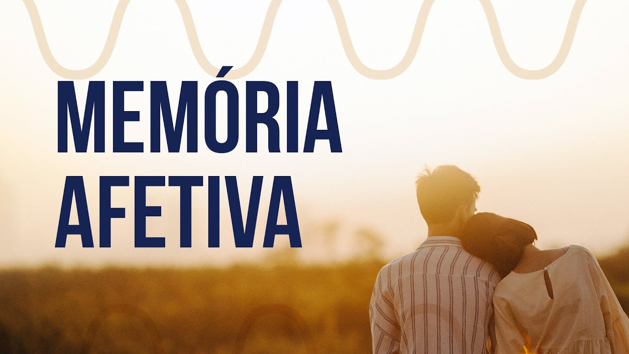 A importância da memória afetiva
