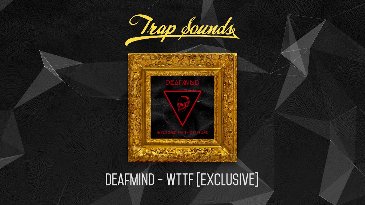 DeafMind - WTTF [Exclusive]