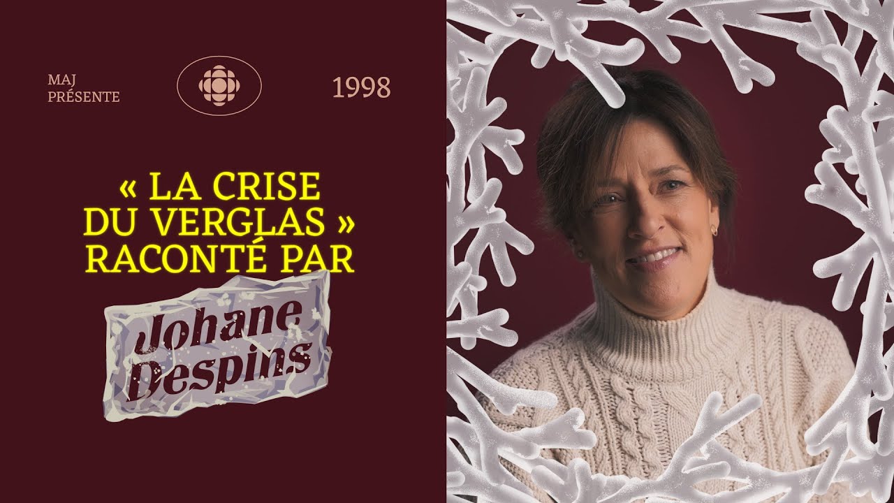 « La crise du verglas », raconté par Johane Despins | MAJ