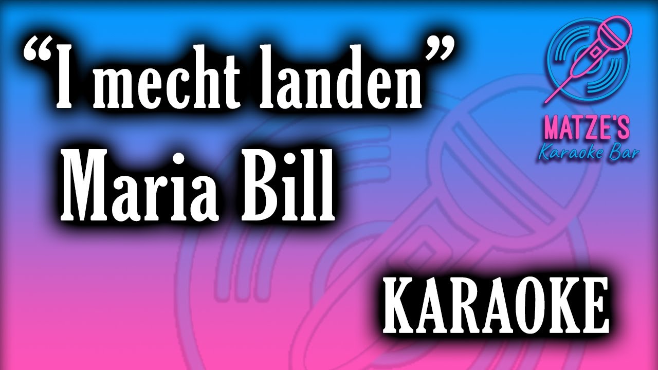 KARAOKE - I mecht landen - Maria Bill