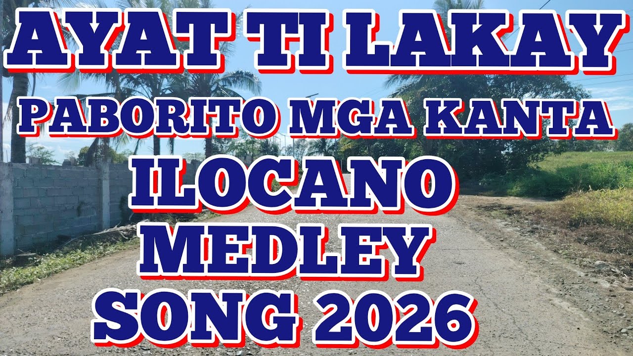 AYAT ITI MAYSA NGA LAKAY /BEST ILOCANO MEDLEY SONG/FUGARU TO ALICIA ISABELA 