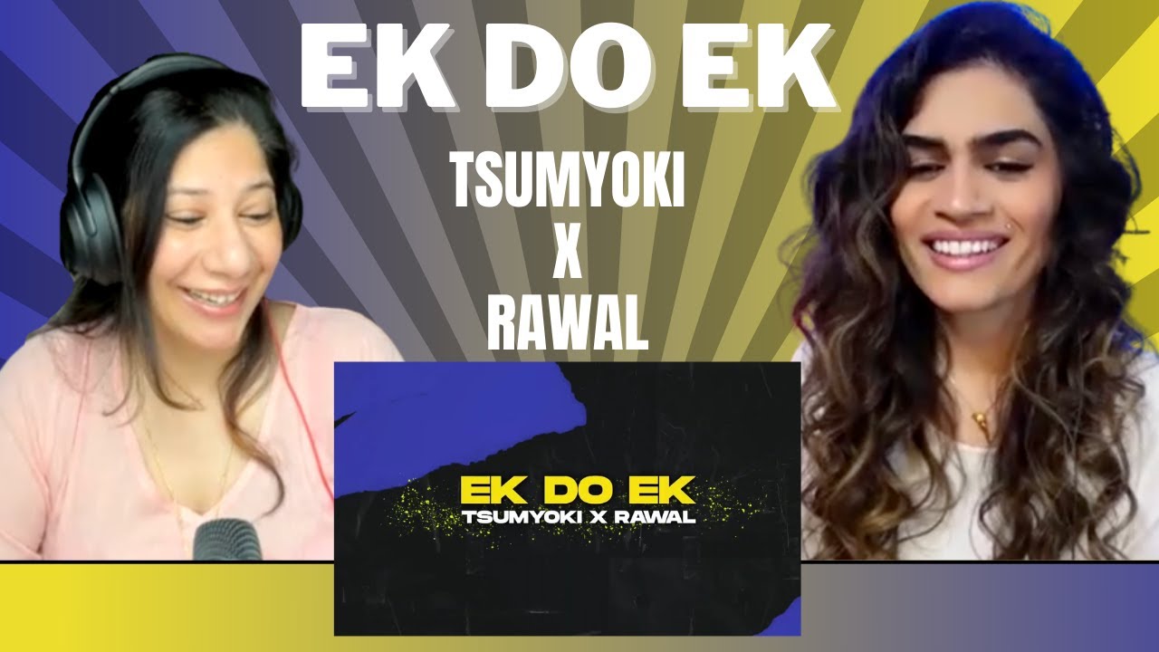 EK DO EK (@tsumyoki x @rawal__) REACTION!