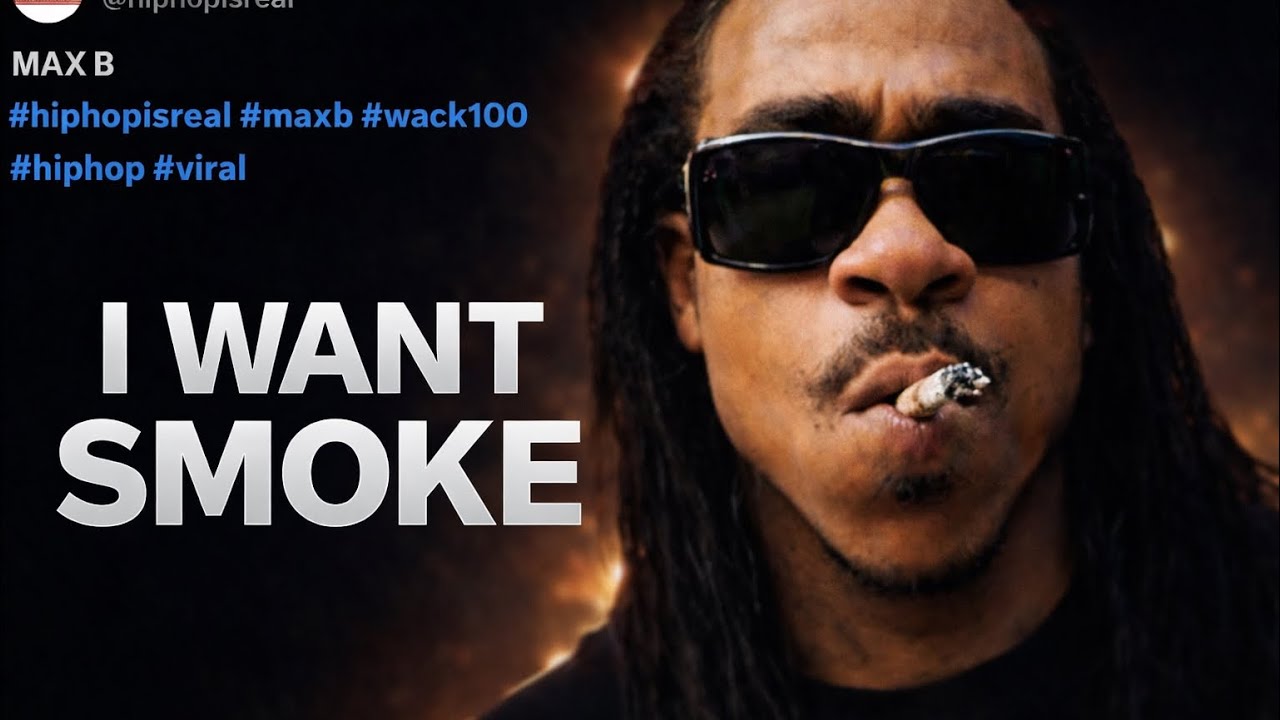 MAX B WANTS ALL THE SMOKE 