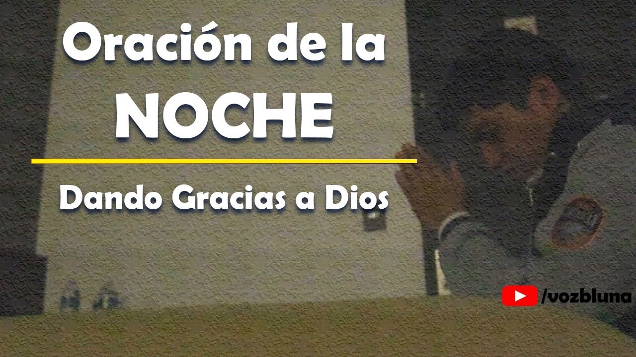 Oraci&oacute;n de la NOCHE - Dando gracias a Dios
