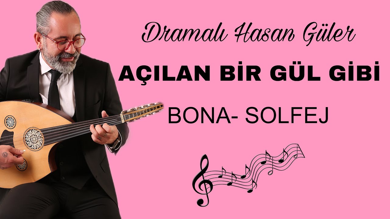 AÇILAN BİR GÜL GİBİ - Dramalı Hasan Güler - BONA- SOLFEJ- UD DERSİ 237
