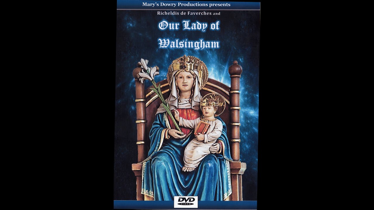 Our Lady of Walsingham (FULL film), Documentary, Shrine, Catholic, Mary's Dowry, Norfolk, England