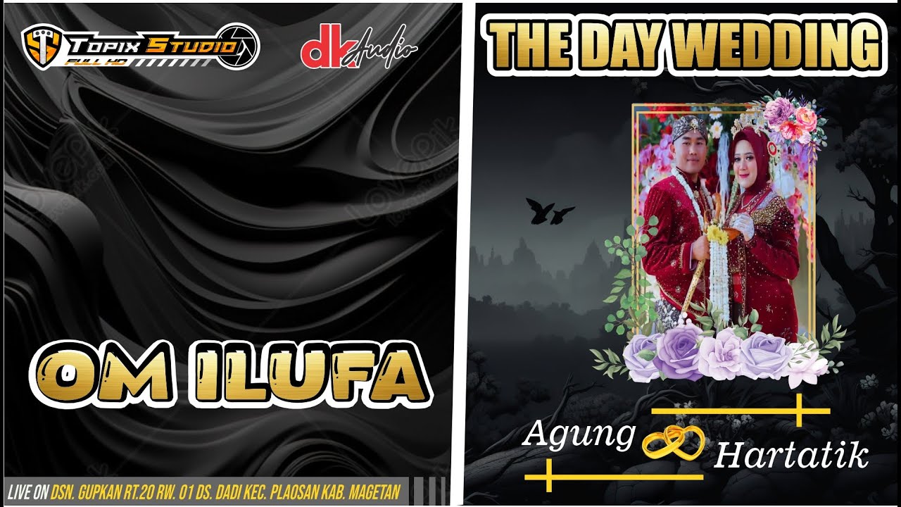 03 LIVE TOPIX STUDIO WEDDING AGUNG & HARTATIK || OM ILUFA || DK AUDIO JILID 1 || GUPAKAN PLAOSAN