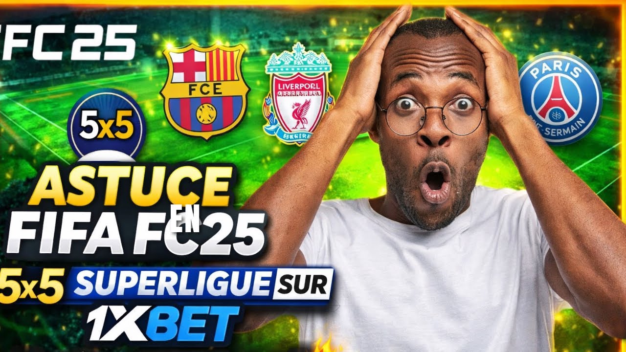 ⚡ ASTUCE FIFA FC25 5x5 Superligue sur 1XBET | Bar&egrave;me D&eacute;bloqu&eacute; 🔥