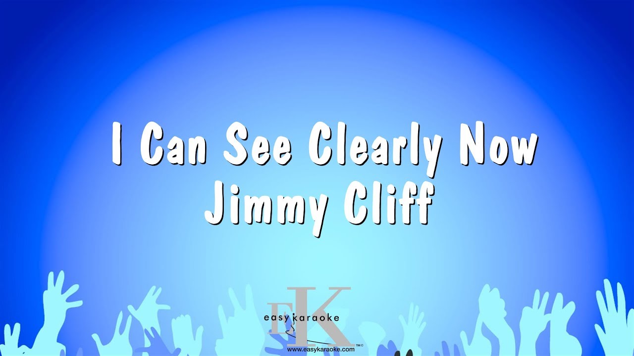 I Can See Clearly Now - Jimmy Cliff (Karaoke Version)