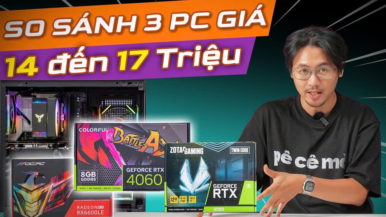 SO SÁNH TOP 3 GAMING PC Từ 14 Triệu Đến 17 Triệu Tùy Nhu Cầu Thực Tế - RX 6600LE, RTX 3060, RTX 4060