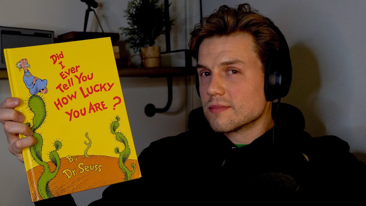 Dr Seuss ASMR | ASMR Male Whispering: You Don’t Know How Lucky You Are