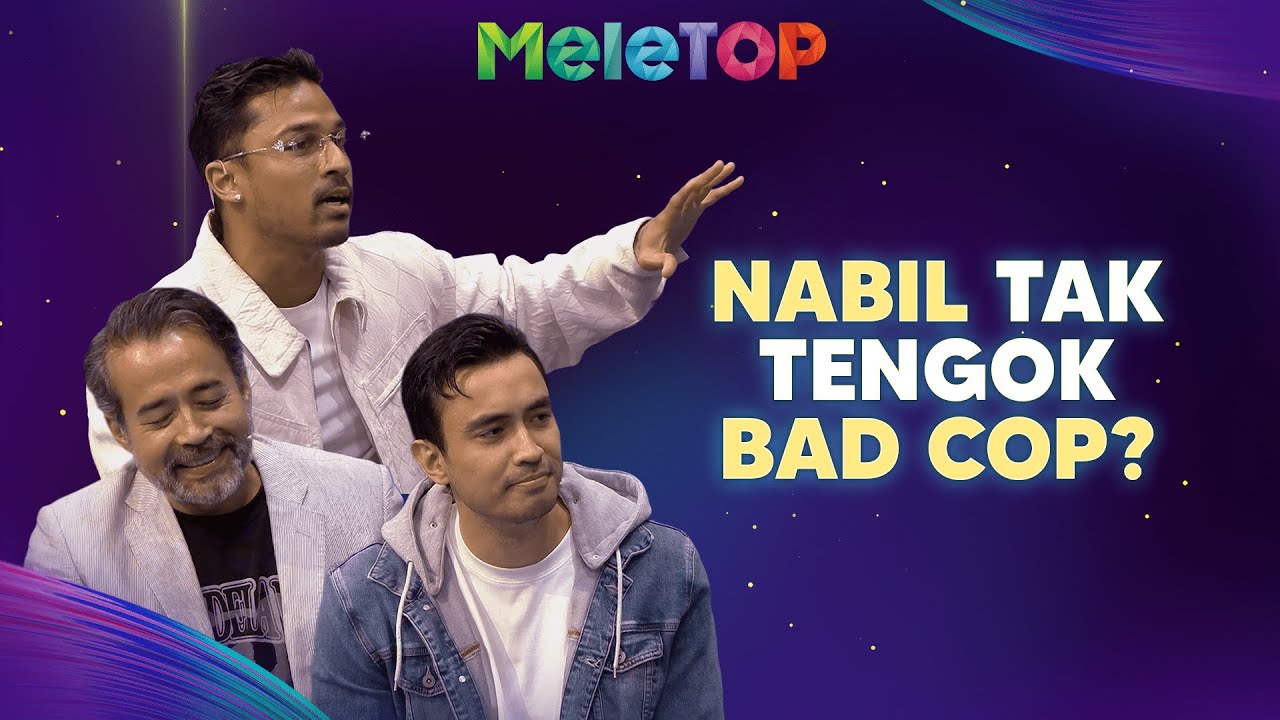 Nabil tak tengok Bad Cop? Aiman Hakim, Tony Eusoff, Harvinth Skin | MeleTOP | Nabil & Hawa