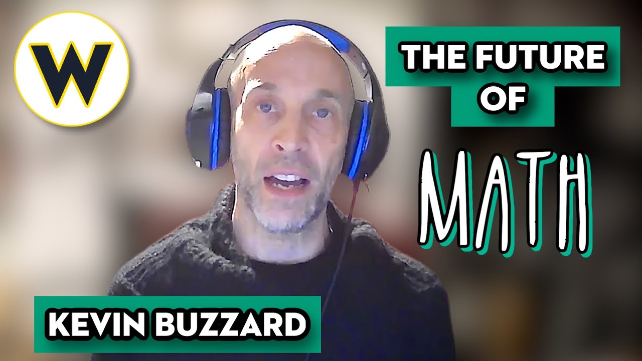 The Future of Math | Kevin Buzzard | Wondros Podcast Ep 162