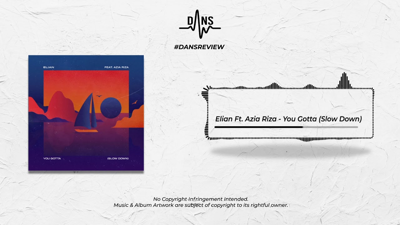 DANSREVIEW Elian Feat. Azia Riza - You Gotta (Slow Down)