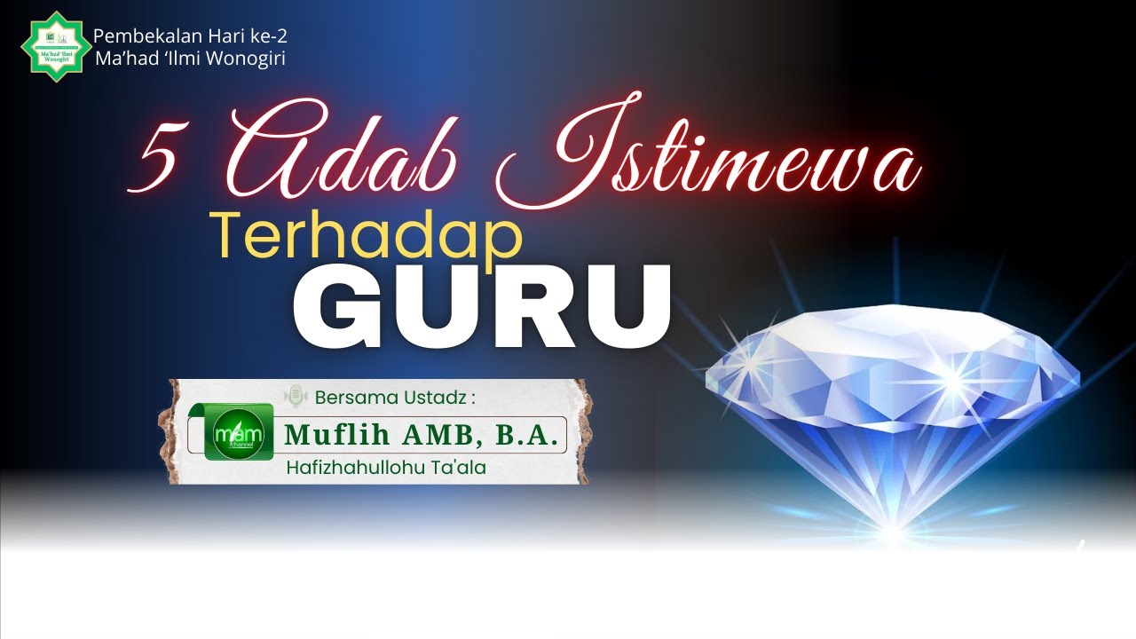 5 Adab Istimewa Terhadap Guru – Ustadz Muflih AMB, B.A.