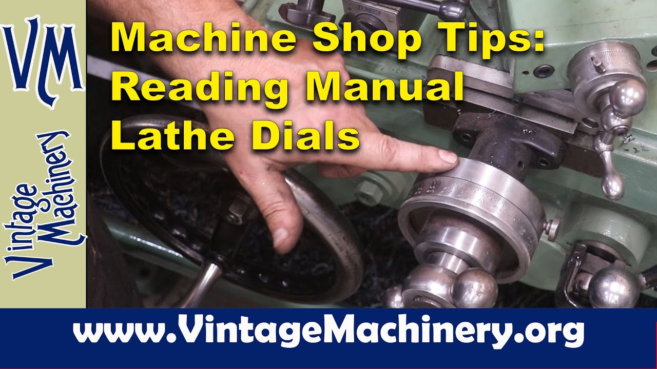 Machine Shop Tips:  Reading Dials on a Manual Lathe