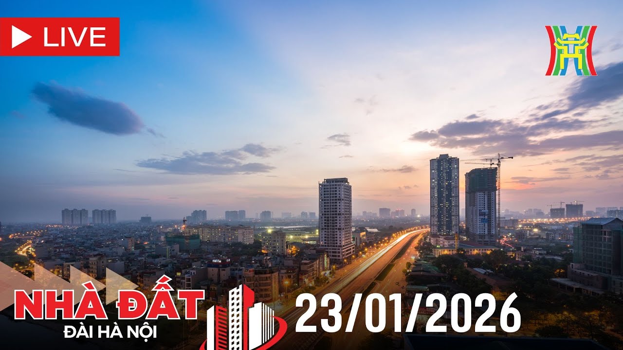 🔴 Bản tin Nhà đất và đầu tư ngày 23/01/2026 | Tin tức bất động sản Hà Nội mới nhất