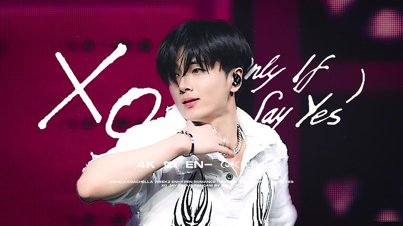 [4k]250419 Coachella2025 Week2｜XO（Only if you say yes）｜ENHYPEN JAY  FANCAM