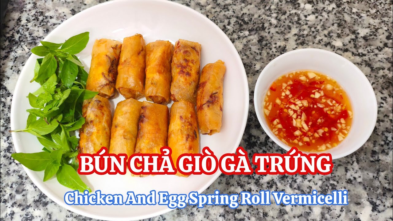 BÚN CHẢ GIÒ GÀ TRỨNG - Chicken  And Egg Spring Roll Vermicell.