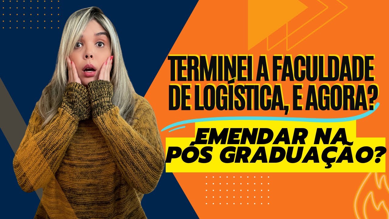 TERMINEI A FACULDADE DE LOGÍSTICA, E AGORA? EMENDAR NA PÓS GRADUAÇÃO É UMA BOA OPÇÃO?
