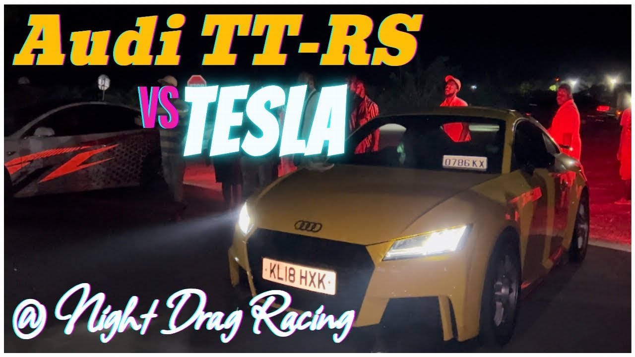 Audi TT-RS vs Tesla @ Night Drag Racing & More