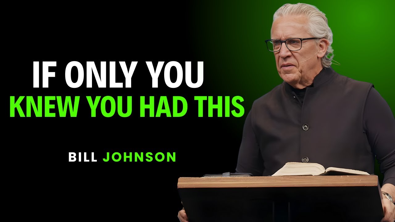 Your Secret God-given power you aren’t taking advantage of Bill Johnson