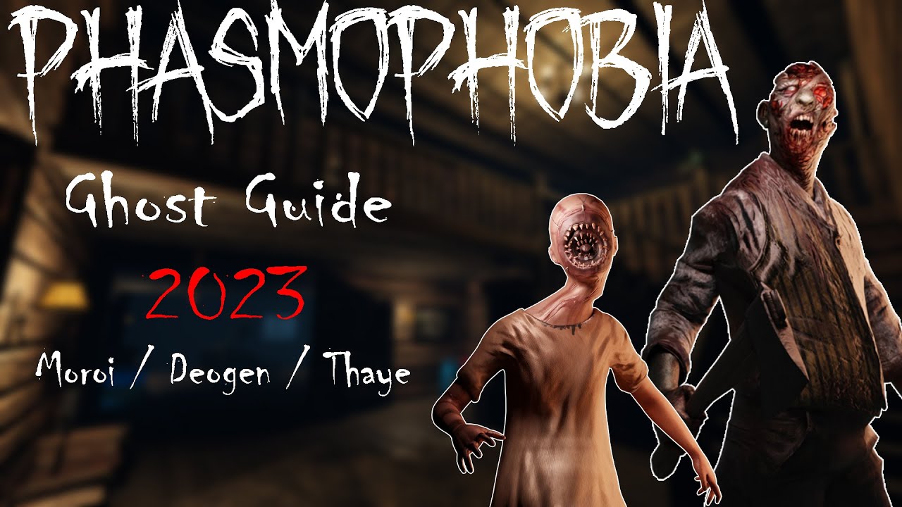 PHASMOPHOBIA Ghost Guide 2023 #8 (Moroi - Deogen - Thaye)